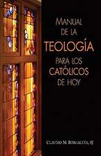 Manual de la Teologia Para los Catolicos de Hoy