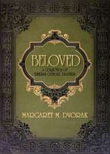 Beloved: A Collection of Timeless Catholic Prayers