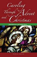 Caroling Through Advent and Christmas: Daily Reflections with Familiar Hymns