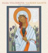 Volchkova/Garden Saints 2018 Wall Calendar