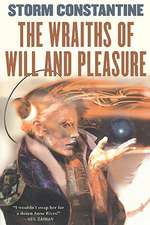 The Wraiths of Will and Pleasure: The First Book of the Wraeththu Histories