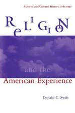 Religion and the American Experience: A Social and Cultural History, 1765-1996: A Social and Cultural History, 1765-1996