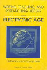 Writing, Teaching and Researching History in the Electronic Age: Historians and Computers