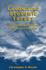 Canonizing Economic Theory: How Theories and Ideas are Selected in Economics