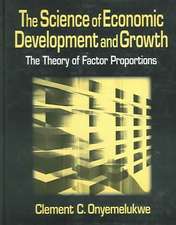 The Science of Economic Development and Growth: The Theory of Factor Proportions: The Theory of Factor Proportions