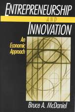 Entrepreneurship and Innovation: An Economic Approach: An Economic Approach