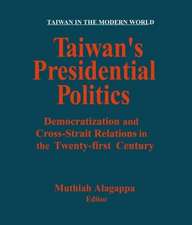 Taiwan's Presidential Politics: Democratization and Cross-strait Relations in the Twenty-first Century