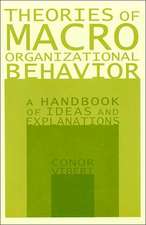 Theories of Macro-Organizational Behavior: A Handbook of Ideas and Explanations: A Handbook of Ideas and Explanations