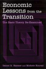 Economic Lessons from the Transition: The Basic Theory Re-examined: The Basic Theory Re-examined