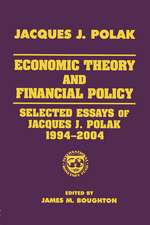 Economic Theory and Financial Policy: Selected Essays of Jacques J. Polak, 1994-2004