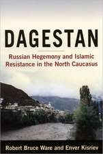 Dagestan: Russian Hegemony and Islamic Resistance in the North Caucasus