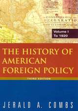 The History of American Foreign Policy: v.1: To 1920