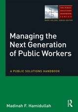 Managing the Next Generation of Public Workers: A Public Solutions Handbook