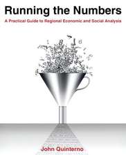 Running the Numbers: A Practical Guide to Regional Economic and Social Analysis: 2014: A Practical Guide to Regional Economic and Social Analysis