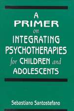 A Primer on Integrating Psychotherapies for Children and Adolescents