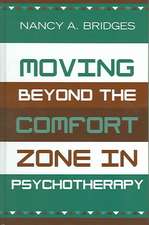 Moving Beyond the Comfort Zone in Psychotherapy