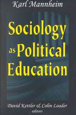 Sociology as Political Education: Karl Mannheim in the University