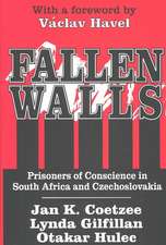 Fallen Walls: Prisoners of Conscience in South Africa and Czechoslovakia