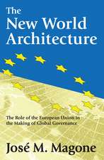 The New World Architecture: The Role of the European Union in the Making of Global Governance