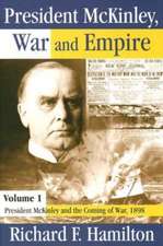 President McKinley, War and Empire: President McKinley and the Coming of War, 1898