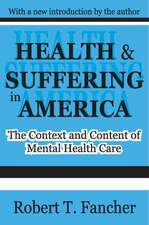 Health and Suffering in America: The Context and Content of Mental Health Care