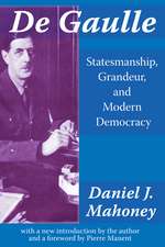 De Gaulle: Statesmanship, Grandeur and Modern Democracy