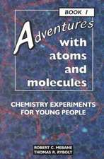 Adventures with Atoms and Molecules, Book I