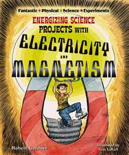 Energizing Science Projects with Electricity and Magnetism