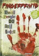 Fingerprints: Dead People Do Tell Tales