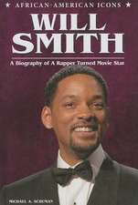 Will Smith: A Biography of a Rapper Turned Movie Star