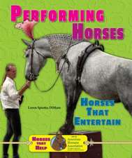 Performing Horses: Horses That Entertain