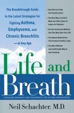 Life and Breath: The Breakthrough Guide to the Latest Strategies for Fighting Asthma and Other Respiratory Problems -- At Any Age