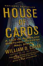 House of Cards: A Tale of Hubris and Wretched Excess on Wall Street