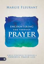 Encountering God Through Prayer