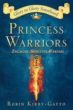 Princess Warriors: Engaging Spiritual Warfare