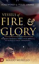 Vessels of Fire and Glory