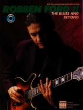 Robben Ford -- The Blues and Beyond