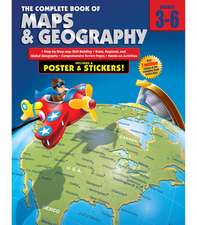 The Complete Book of Maps & Geography [With Poster]