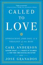 Called to Love: Approaching John Paul II's Theology of the Body