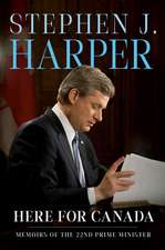 Here for Canada: Memoirs of the 22nd Prime Minister