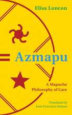 Azmapu: A Mapuche Philosophy of Care