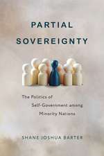 Partial Sovereignty: The Politics of Self-Government Among Minority Nations