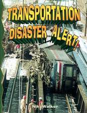 Transportation Disaster Alert!