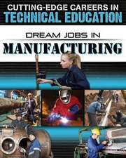 Dream Jobs in Manufacturing