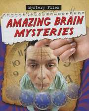 Amazing Brain Mysteries