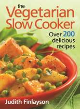 The Vegetarian Slow Cooker: Over 200 Delicious Recipes