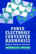 Power Electronics Converter Harmonics – Multipulse Methods for Clean Power