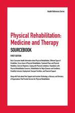 Physical Rehabilitation, Medicine and Therapy Sourcebook, 1st Edition