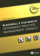 Blackwell′s Five–Minute Veterinary Practice Management Consult