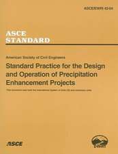 Standard Practice for the Design and Operation of Precipitation Enhancement Projects, ASCE/EWRI 42-04